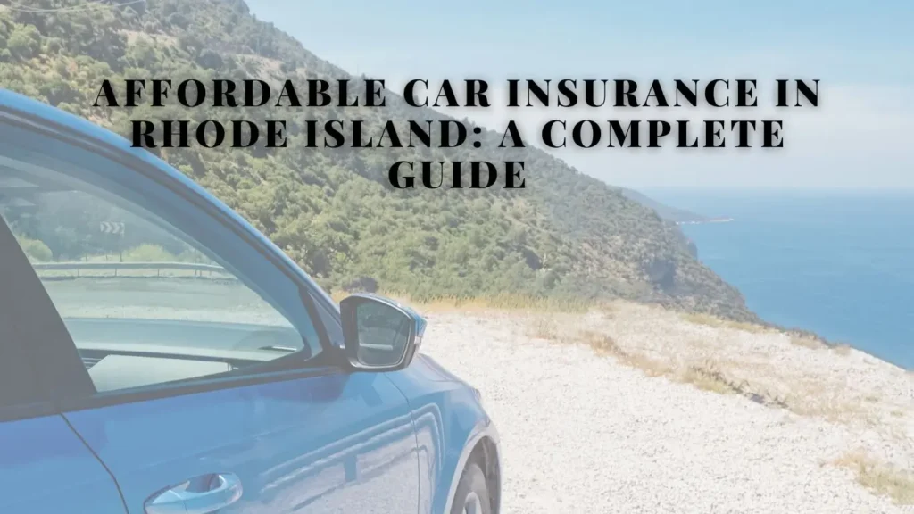 Affordable Car Insurance in Rhode Island: A Complete Guide